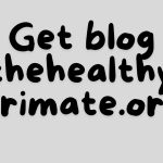 Get blog thehealthyprimate.org